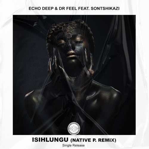 Isihlungu (feat. Sontshikazi and Native P.) (Native P. Remix)
