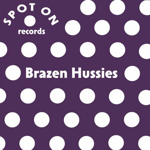Brazen Hussies