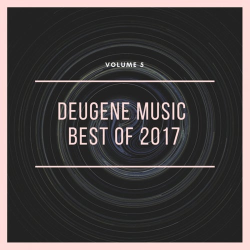 Deugene Music Best Of 2017 Vol.5