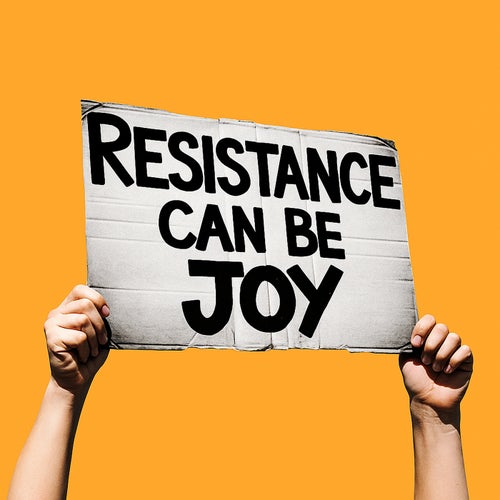 Resistance Can Be Joy
