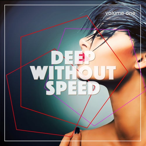 Deep Without Speed, Vol. 1 (Relaxed Deep House Tunes)
