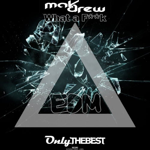 What a F**k (EDM)