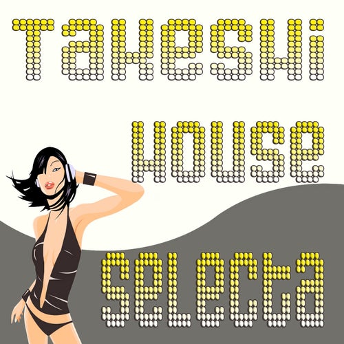 Takeshi House Selecta