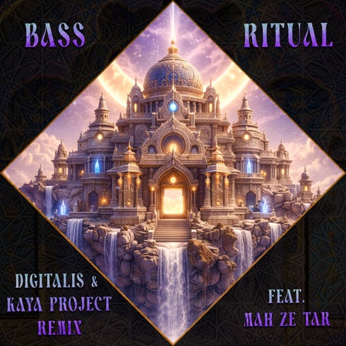 Bass Ritual (feat. Mah Ze Tar) (Digitalis & Kaya Project Remix)