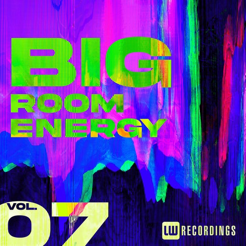 Big Room Energy, Vol. 07