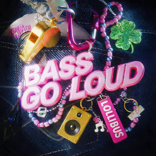 BASS GO LOUD