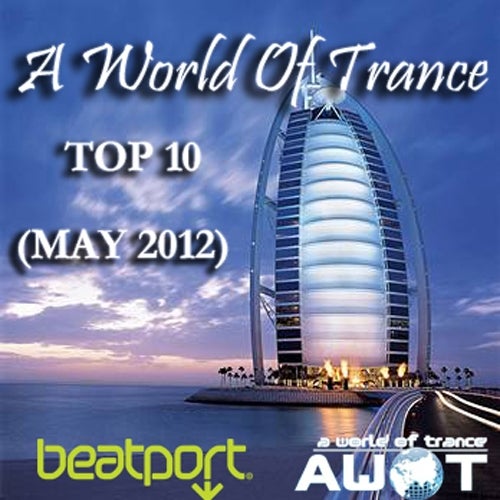 A World Of Trance TOP 10 (May 2012)