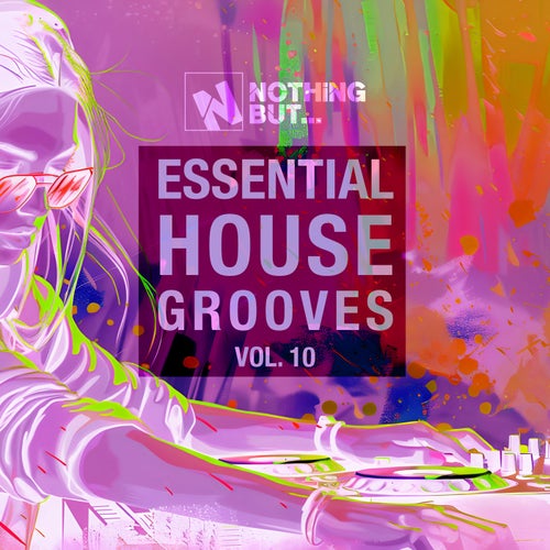 Nothing But... Essential House Grooves, Vol. 10