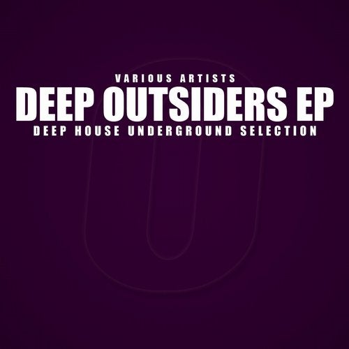 Deep Outsiders (Deep House Underground Selection)