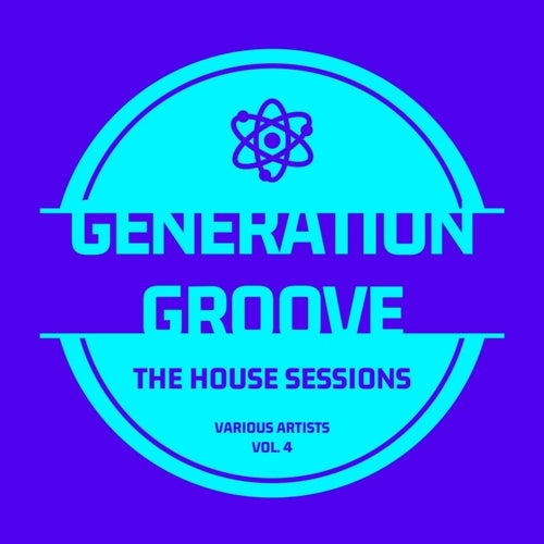 Generation Groove, Vol. 4 (The House Sessions)