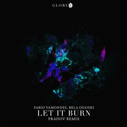 Let It Burn (PRADOV Extended Remix)