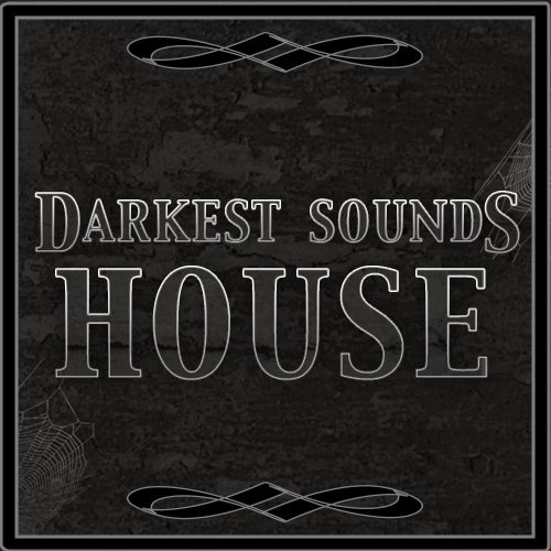 Darkest Sounds: House
