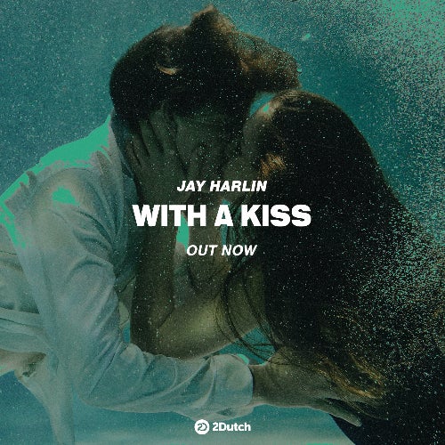 Jay Harlin - With A Kiss