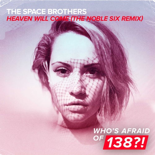 Heaven Will Come - The Noble Six Remix