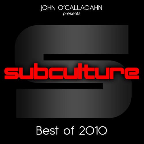 John O’Callaghan Presents Subculture - Best Of 2010