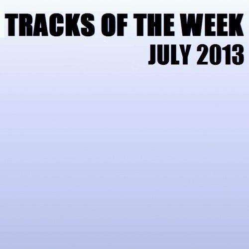 Tracks Of The Week - July 2013 (Week 4)