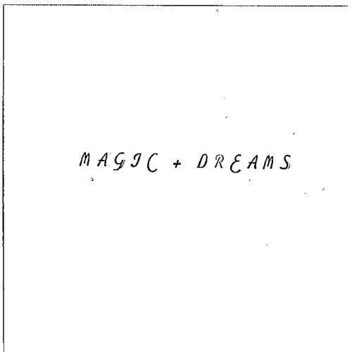Magic + Dreams