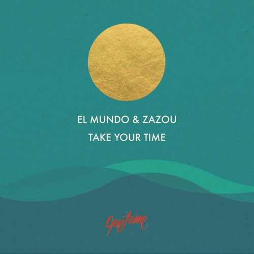 El Mundo & Zazou - Take Your Time (Original Mix) [2022]