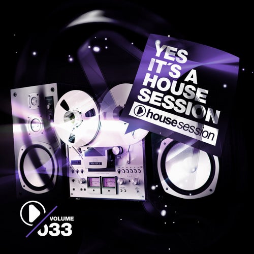 Yes, It's A Housesession - Volume 33