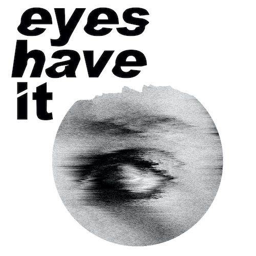 Eyes Have it