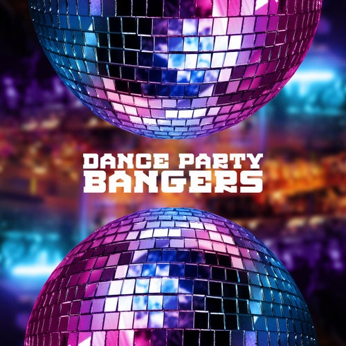 Dance Party Bangers