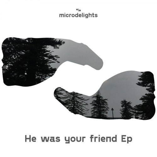 He Was Your Friend