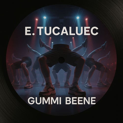 Gummi Beene – E. Tucalúec