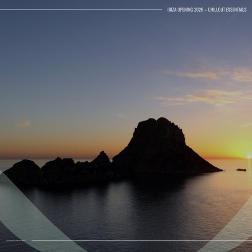 Ibiza Opening 2026 – Chillout Essentials