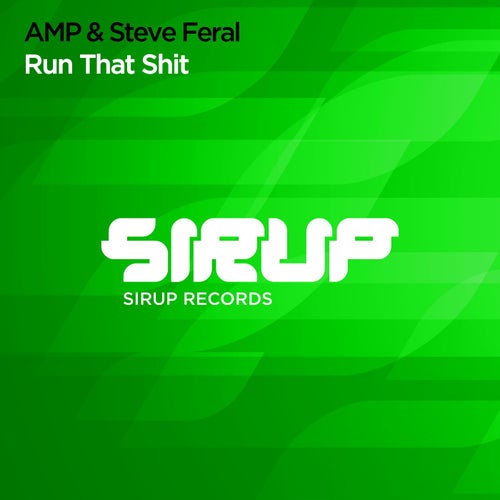  Amp & Steve Feral - Run That Shit (2023) 