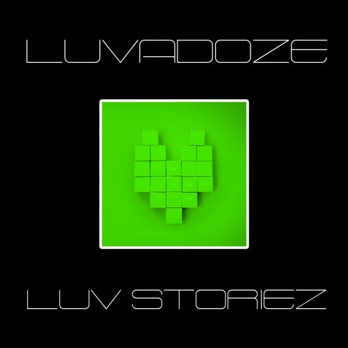 LUVADOZE aka FPYM - LUV STORIEZ- Summer Chart