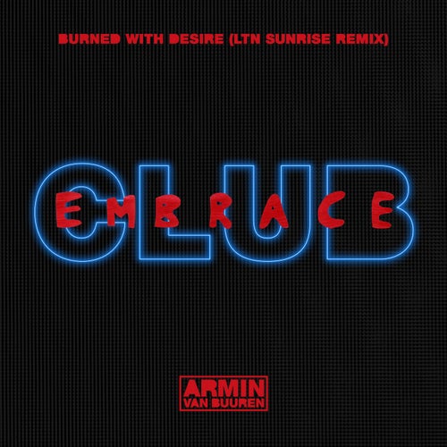 Burned With Desire - LTN Sunrise Remix