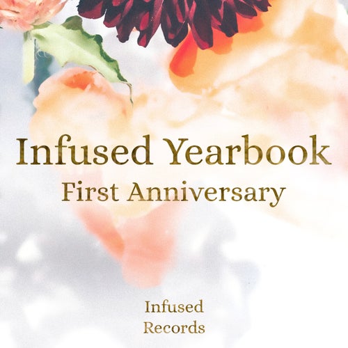 Infused Yearbook First Anniversary [Infused Records] - Infused Records (Afro House,Nu Disco / Disco,Organic House,House,Deep House) Album Cover