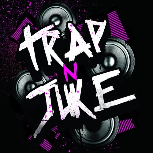 Trap N Juke