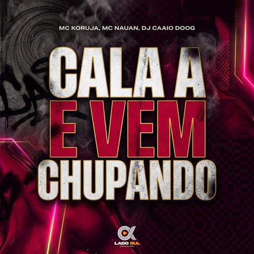 Cala a Boca e Vem Chupando