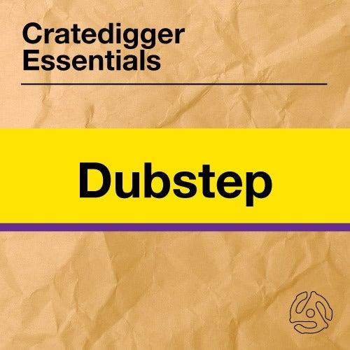 Cratedigger Essentials: Dubstep