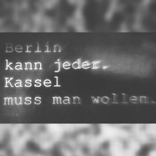 Berlin kann jeder, Kassel muss man wollen