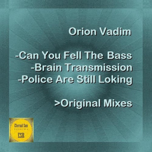 Can You Fell The Bass / Brain Transmission / Police Are Still Loking