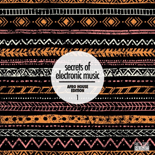 Secrets of Electronic Music - Afro House Edition, Vol. 1