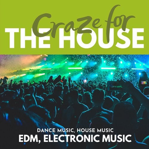 Cover art for Craze For The House (Dance Music, House Music, EDM, Electronic Music)