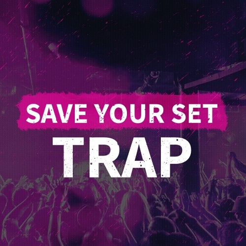 Save Your Set: Trap