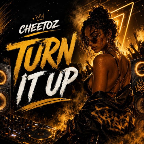 Cheetoz - Turn It Up