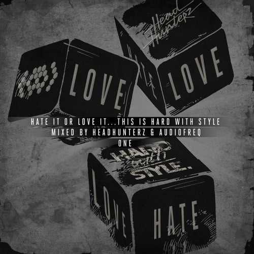Hate It Or Love It... This Is HARD with STYLE - ONE