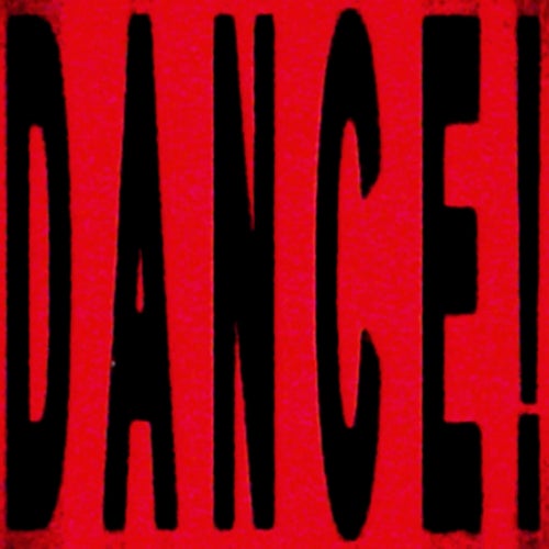 DANCE!