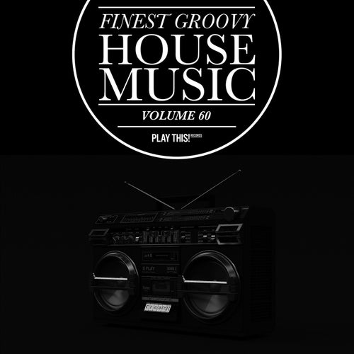 Finest Groovy House Music, Vol. 60