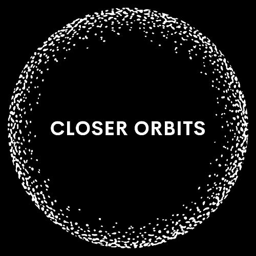 Closer Orbits