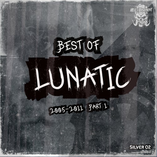Download Lunatic - Lunatic's Greatest 2005-2011, Pt. 1 mp3