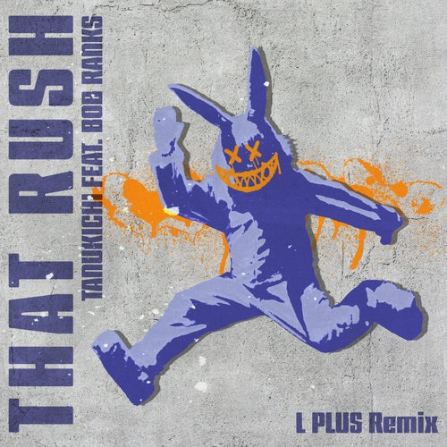 That Rush (L Plus Remix)
