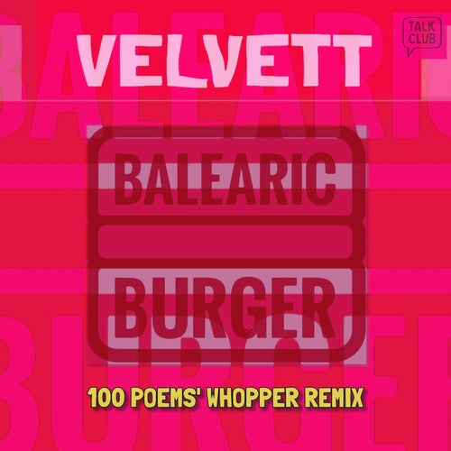 BALEARIC BURGER (100 POEMS Whopper Remix)