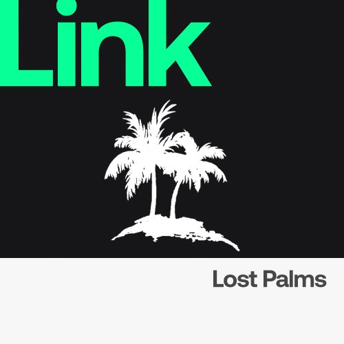 LINK Label | Lost Palms