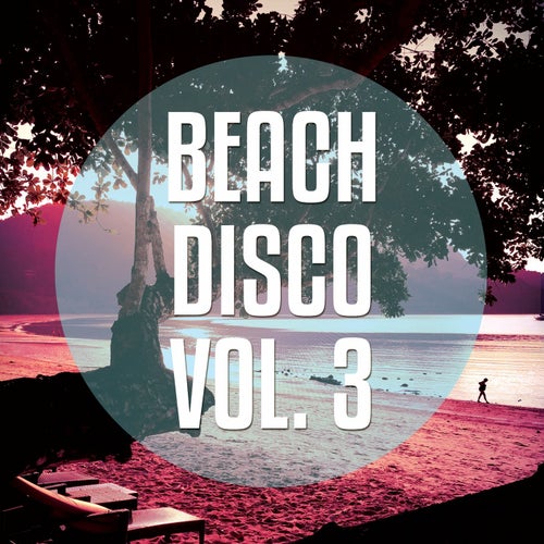 Beachdisco, Vol. 3 (Finest Beachclub House Tunes )